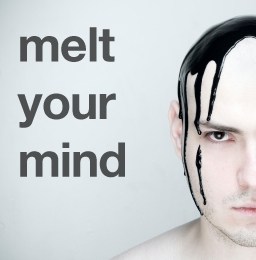 melt your mind
